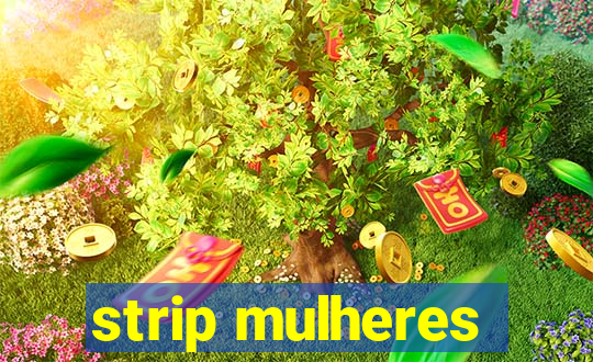 strip mulheres